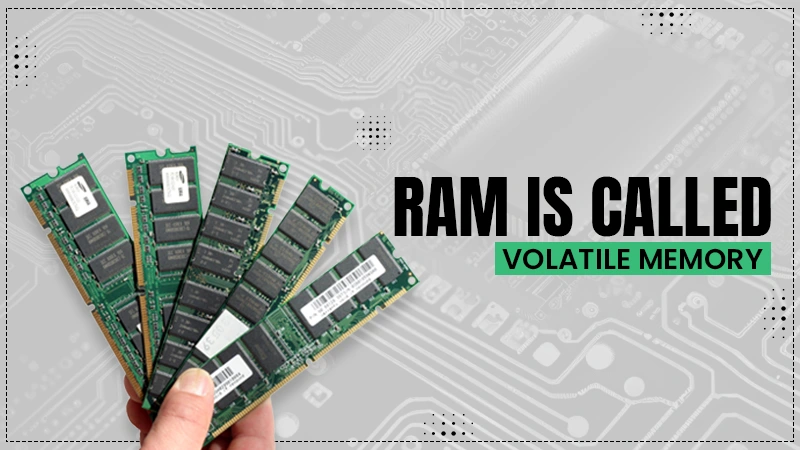 ram is called volatile memory