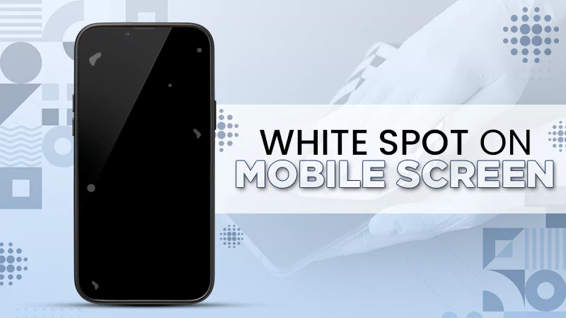 how to fix white spot on mobile screen